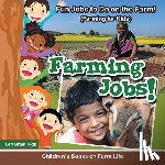 Left Brain Kids - Farming Jobs! Fun Jobs to Do on the Farm! (Farming for Kids) - Children's Books on Farm Life