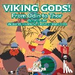 Left Brain Kids - Viking Gods! From Odin to Thor - Vikings for Kids - Children's Exploration & Discovery History Books