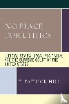Hill, T. Patrick - No Place for Ethics