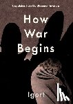 Igort - How War Begins