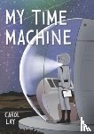 Lay, Carol - My Time Machine