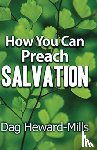 Heward-Mills, Dag - How You Can Preach Salvation