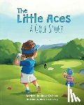 Ostrow, Rose - The Little Aces, a Golf Story