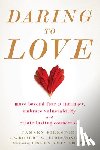 Firestone, Tamsen, Firestone, Robert W. - Daring to Love