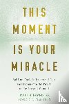 Hoffmeister, David - This Moment Is Your Miracle