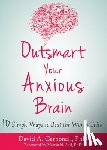 Carbonell, David A - Outsmart Your Anxious Brain