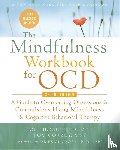 Schiraldi, Glenn R, Corboy, Tom - The Mindfulness Workbook for OCD