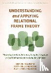 Gould, Evelyn, Fiebig, Julia, Ming, Siri - Understanding and Applying Relational Frame Theory