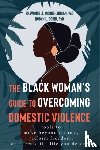 Gobin, Robyn, Moore-Lobban, Shavonne - The Black Woman's Guide to Overcoming Domestic Violence