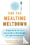 Meyers, Stephanie - End the Mealtime Meltdown