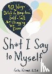 Krimer, Katie - Sh*t I Say to Myself