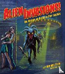 Stein, Michael - Alien Invasions! The History of Aliens in Pop Culture