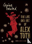 Mullaney, Dean, Canwell, Bruce - Genius, Isolated: The Life and Art of Alex Toth