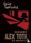 Mullaney, Dean, Canwell, Bruce - Genius, Illustrated: The Life and Art of Alex Toth