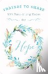 Freeman, Criswell - Prayers to Share Hope: 100 Pass Along Notes