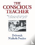 Poulos, Deborah Nichols - The Conscious Teacher
