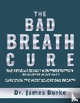 Burke, Dr James - The Bad Breath Cure