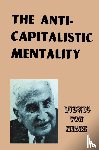 Mises, Ludwig Von - The Anti-Capitalistic Mentality