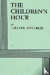 Hellman, Lillian - The Children's Hour (Acting Edition)
