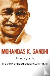 Gandhi, Mohandas Karamchand, Gandhi, Mahatma - Mohandas K. Gandhi, Autobiography