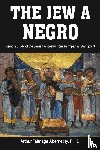 Arthur Talmage Abernethy, Ph D, Abernethy, Arthur Talmage - The Jew a Negro