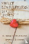Lowery, Crystal G H - Sweet Love Letters to Jesus