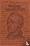 Alexander Hamilton - Selected Works of Alexander Hamilton