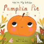 Edwards, Nicola - Edwards, N: You're My Little Pumpkin Pie
