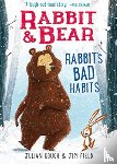 Julian Gough, Jim Field - Rabbit & Bear: Rabbit's Bad Habits