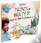Editors of Thunder Bay Press - Editors of Thunder Bay Press: Bob Ross Paint with Water