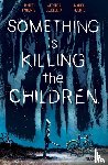 Tynion IV, James - Something is Killing the Children Vol. 1