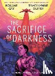 Gay, Roxane, Oliver, Tracy Lynne - The Sacrifice of Darkness