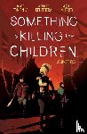Tynion IV, James - Something is Killing the Children Vol. 3