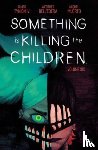 Tynion IV, James - Something is Killing the Children Vol. 6