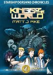 Pike, Matt J - Kings of the World