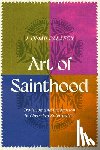 Palafox, J. Omar - Art of Sainthood: Tradition and Innovation in Christian Spirituality