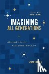 McCoy, Wilson - Imagining All Generations: A Renewed Vision for an Intergenerational Church