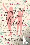 Bird, Catherine - Becoming a Girl of Grace: A Joint Bible Study for Tween Girls & Their Moms