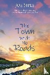 Siple, Joe - The Town with No Roads
