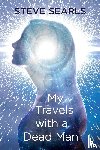 Searls, Steve - My Travels With a Dead Man