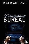 Williams, Roger - Dangerous Bureau