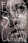 Conrad, Val - Echoes of Like Souls