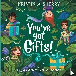 Sherry, Kristin A, Schroeder, Mel - You've Got Gifts!