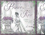 Bishop, Jennie - The Princess and the Kiss Storybook 25th Anniversary Edition: A Story of God's Gift of Purity