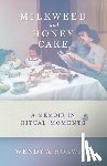 Horwitz, Wendy A. - Milkweed and Honey Cake