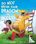 Gassman, Julie - Do Not Bring Your Dragon to Recess