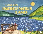 Phillips, Katrina M. - I Am on Indigenous Land