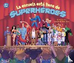 Dahl, Michael - La Escuela Está Llena de Superhéroes