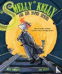 Anderson, Beth - Smelly Kelly and His Super Senses: How James Kelly's Nose Saved the New York City Subway