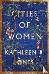 Jones, Kathleen B. - Cities of Women